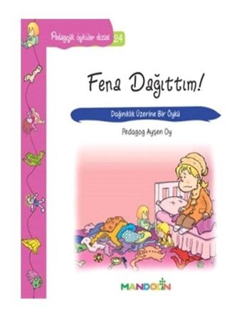 Fena Dağıttım!-Pedagojik Öyküler Dizisi 24 - Ayşen Oy - Mandolin