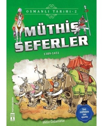 Müthiş Seferler-Osmanlı Tarihi 2 - Metin Özdamarlar - Genç Timaş