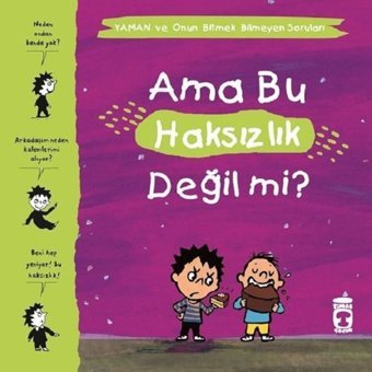 Ama Bu Haksızlık Değil mi?-Yaman ve Onun Bitmek Bilmeyen Soruları - Gwenaelle Boulet - Timaş Çocuk