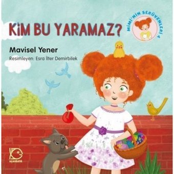 Kim Bu Yaramaz?-Mimi'nin Serüvenleri 4 - Mavisel Yener - Uçanbalık Yayıncılık