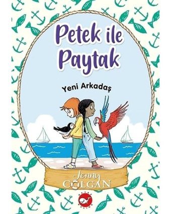 Yeni Arkadaş - Petek ile Paytak 3 - Jenny Colgan - Beyaz Balina Yayınları