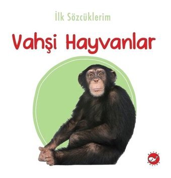 İlk Sözcüklerim -Vahşi Hayvanlar- Beyaz Balina Yayınları