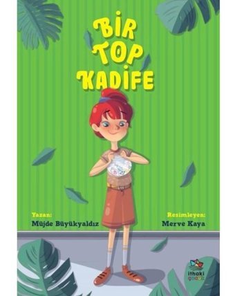 Bir Top Kadife - Müjde Büyükyaldız - İthaki Çocuk