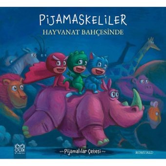 Pijamalılar Çetesi - Pijamaskeliler Hayvanat Bahçesinde - Romuald - 1001 Çiçek