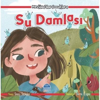 Su Damlası-Mevlana'dan Çocuklara - Şenay Saçbüker - Martı Yayınları