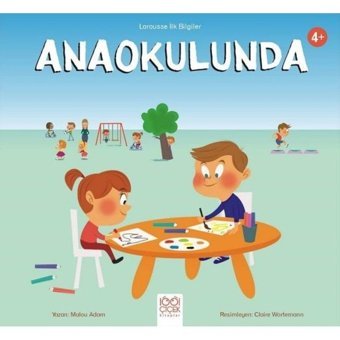 Anaokulunda - Larousse İlk Bilgiler - Malou Adam - 1001 Çiçek