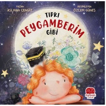 Tıpkı Peygamberim Gibi - Aslıhan Cengiz - Karavan Çocuk