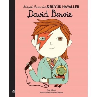 David Bowie - Küçük İnsanlar Büyük Hayaller - Maria Isabel Sánchez Vegara - Martı Yayınları