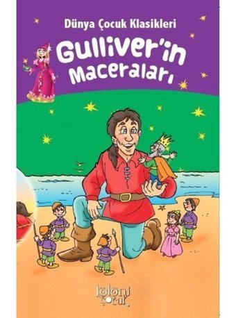Gulliver'in Maceraları-Dünya Çocuk Klasikleri- Koloni Çocuk Yayınları