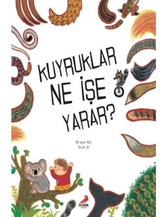 Kuyruklar Ne İşe Yarar? - Mi-Yeon Ahn - Erdem Çocuk