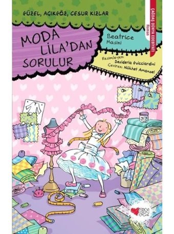 Moda Lila'dan Sorulur: Güzel-Açıkgöz-Cesur Kızlar - Beatrice Masini - Can Çocuk Yayınları