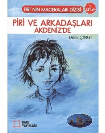 Piri ve Arkadaşları Akdeniz'de - Dilek Çıngı - Kare Yayınları