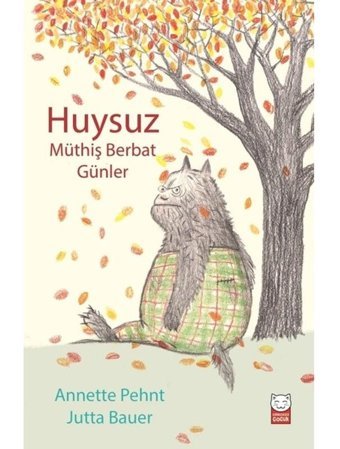 Huysuz-Müthiş Berbat Günler - Annette Pehnt - Kırmızı Kedi