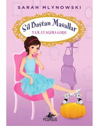 Sil Baştan Masallar 2 - Tam Ayağıma Göre - Sarah Mlynowski - Pegasus