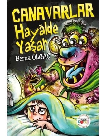 Canavarlar Hayalde Yaşar - Berna Olgaç - Mühür Kitaplığı