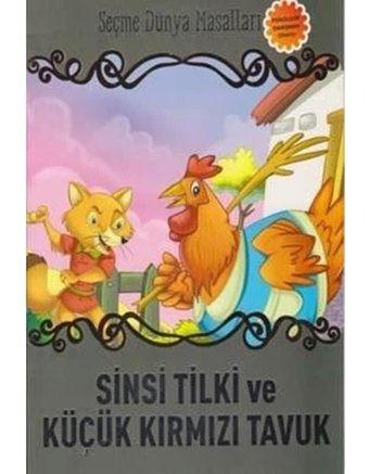 Sinsi Tilki ve Küçük Kırmızı Tavuk-Seçme Dünya Masalları- Parıltı Yayınları