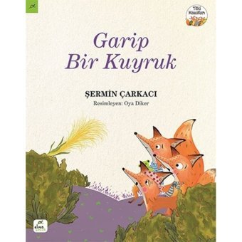 Garip Bir Kuyruk Tilki Masalları - Şermin Yaşar - Elma Yayınevi