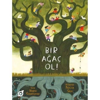 Bir Ağaç Ol! - Maria Gianferrari - Koç Üniversitesi Yayınları