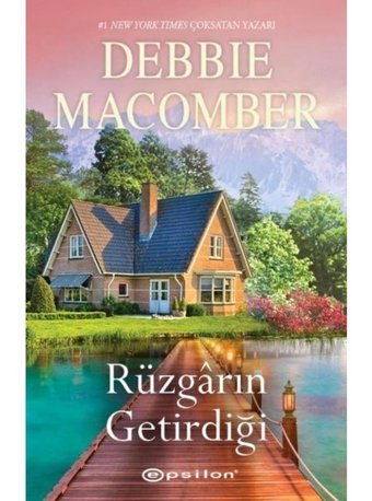 Rüzgarın Getirdiği - Debbie Macomber - Epsilon Yayınevi