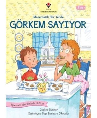 Görkem Sayıyor-Matematik Her Yerde - Daphne Skinner - Tübitak Yayınları