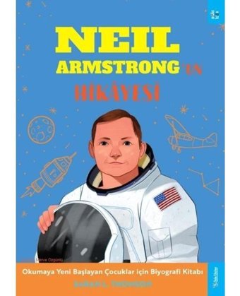 Neil Armstrong'un Hikayesi - Okumaya Yeni Başlayan Çocuklar için Biyografi Kitabı - Sarah L. Thomson - Sola Kidz