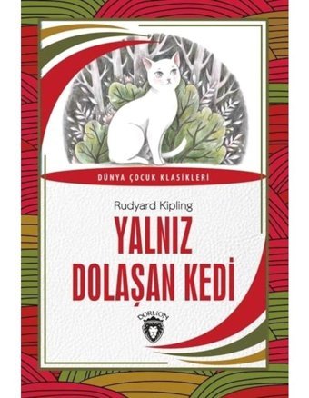 Yalnız Dolaşan Kedi - Rudyard Kipling - Dorlion Yayınevi
