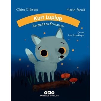 Kurt Luplup Karanlıktan Korkuyor - Claire Clement - Yapı Kredi Yayınları