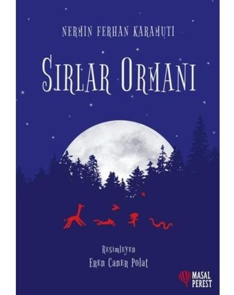 Sırlar Ormanı - Nermin Ferhan Karamuti - Masalperest