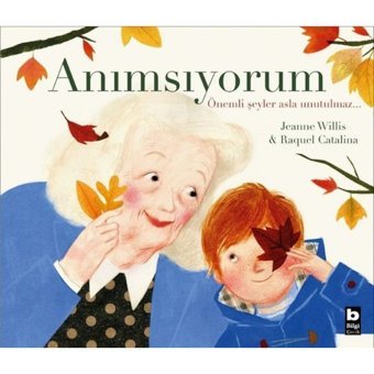 Anımsıyorum - Jeanne Willis - Bilgi Yayınevi