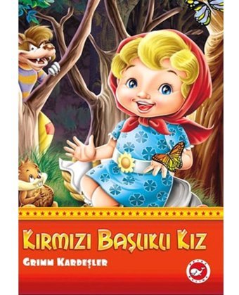 Kırmızı Başlıklı Kız - Grimm Kardeşler - Beyaz Balina Yayınları