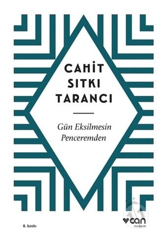 Gün Eksilmesin Penceremden - Cahit Sıtkı Tarancı - Can Yayınları