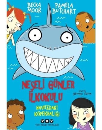 Neşeli Günler İlkokulu - Havuzdaki Köpekbalığı - Pamela Butchart - Yapı Kredi Yayınları