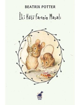 İki Kötü Farenin Masalı - Beatrix Potter - Dinozor Çocuk