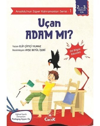 Uçan Adam mı? - Anadolunun Süper Kahramanları Serisi 1 - Dil Bilgisi Etkinlikli - Elif Çiftçi Yılmaz - Floki Çocuk