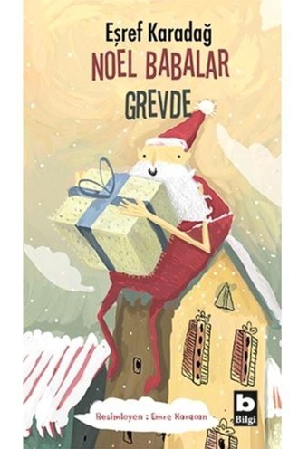 Noel Babalar Grevde - Eşref Karadağ - Bilgi Yayınevi