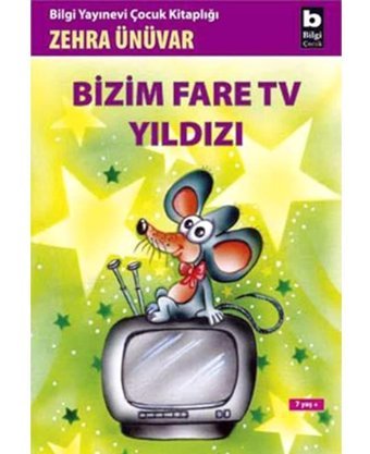 Bizim Fare TV Yıldızı - Zehra Ünüvar - Bilgi Yayınevi