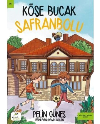 Köşe Bucak Safranbolu - Pelin Güneş - Elma Yayınevi
