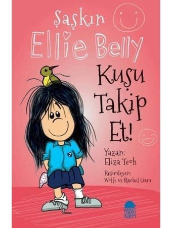 Kuşu Takip Et-Şaşkın Ellie Belly - Eliza Teoh - Mavi Kirpi