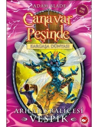 Canavar Peşinde 36 - Arılar Kraliçesi Vespik - Adam Blade - Beyaz Balina Yayınları