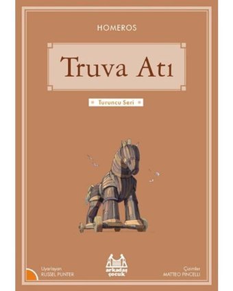 Truva Atı-Turuncu Seri - Homeros - Arkadaş Yayıncılık