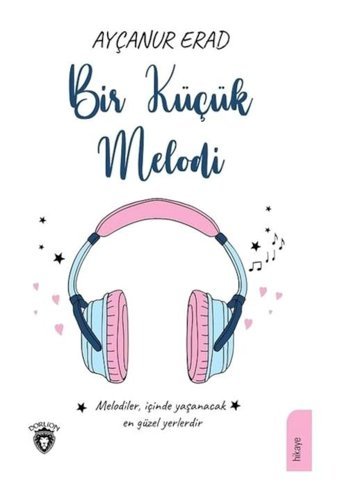 Bir Küçük Melodi - Ayçanur Erad - Dorlion Yayınevi