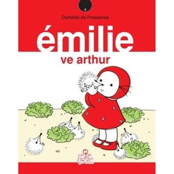 Emilie ve Arthur - Domitille de Pressense - Nesil Çocuk Yayınları