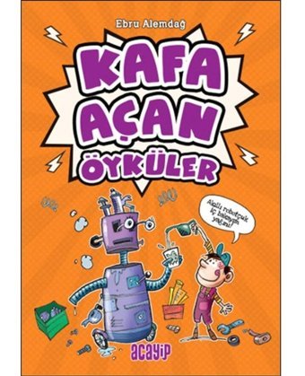 Kafa Açan Öyküler - Ebru Alemdağ - Acayip