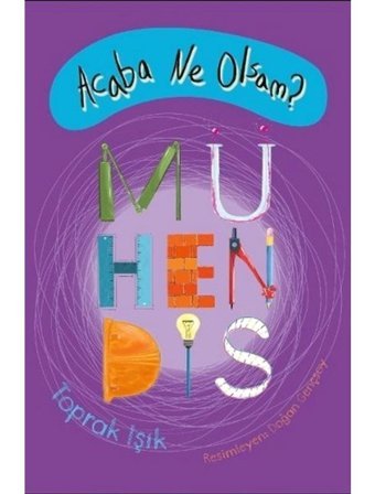 Acaba Ne Olsam? Mühendis - Toprak Işık - Tudem Yayınları