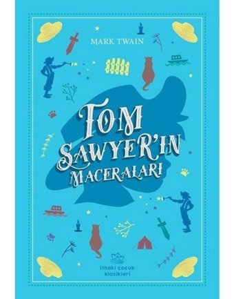 Tom Sawyerın Maceraları-İthaki Çocuk Klasikleri - Mark Twain - İthaki Çocuk