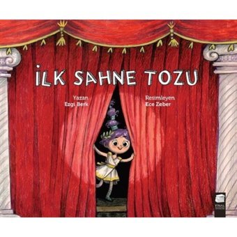 İlk Sahne Tozu - Ezgi Berk - Final Kültür Sanat Yayınları