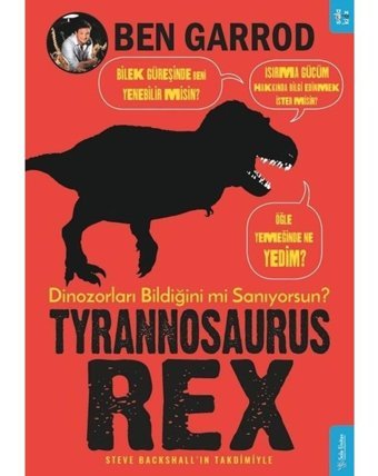Tyrannosaurus Rex-Dinozorların Bildiğini mi Sanıyorsun? - Ben Garrod - Sola Kidz