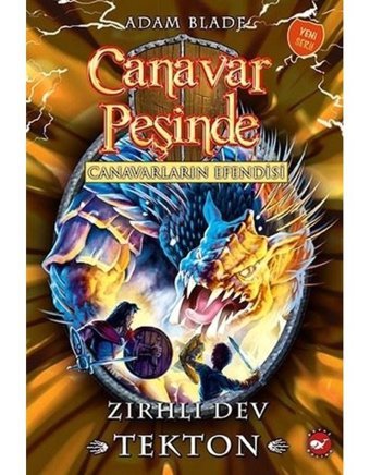Canavar Peşinde 59-Canavarların Efendisi-Zırhlı Dev Tekton - Adam Blade - Beyaz Balina Yayınları