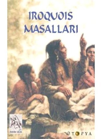 Iroquois Masallari - Mohawk Organiza. - Ütopya Yayınevi