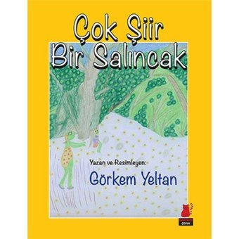 Çok Şiir Bir Salıncak - Görkem Yeltan - Görkem Yeltan - Kırmızı Kedi